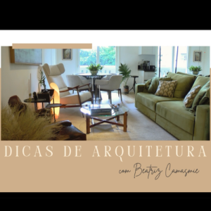 Dicas de Arquitetura com Beatriz Camasmie